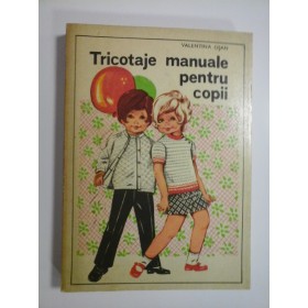 TRICOTAJE MANUALE PENTRU COPII - VALENTINA OSAN